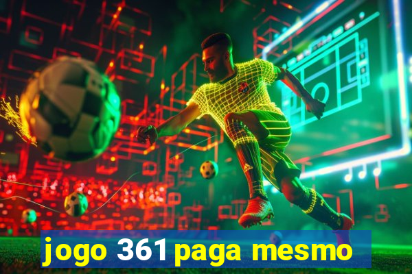 jogo 361 paga mesmo